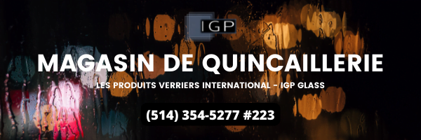 Quincaillerie – Les Produits Verriers International (IGP)